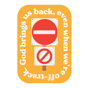 God brings us back, even when we're off-track